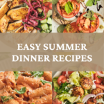 Collage of easy summer dinner recipes featuring fresh salads, pasta dishes, grilled meals, and seasonal ingredients, perfect for weeknight dinners and outdoor summer dining.